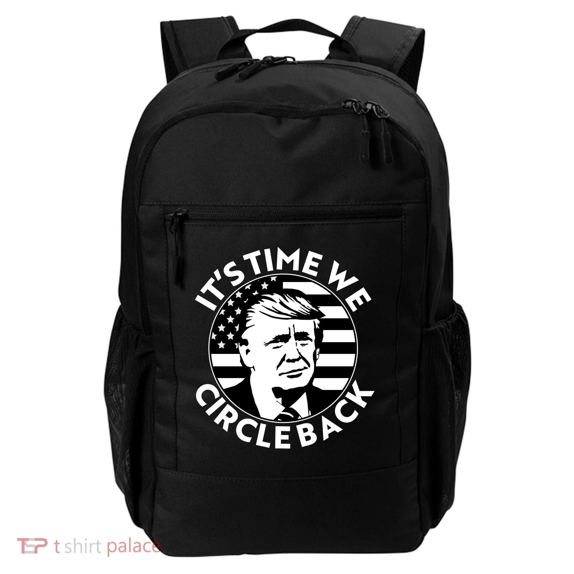 It's Time We Circle Back Trump 2024 Election Backpack