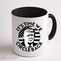 It's Time We Circle Back Trump 2024 Election Coffee Mug thumb 1