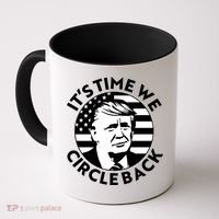 It's Time We Circle Back Trump 2024 Election Coffee Mug thumb 0