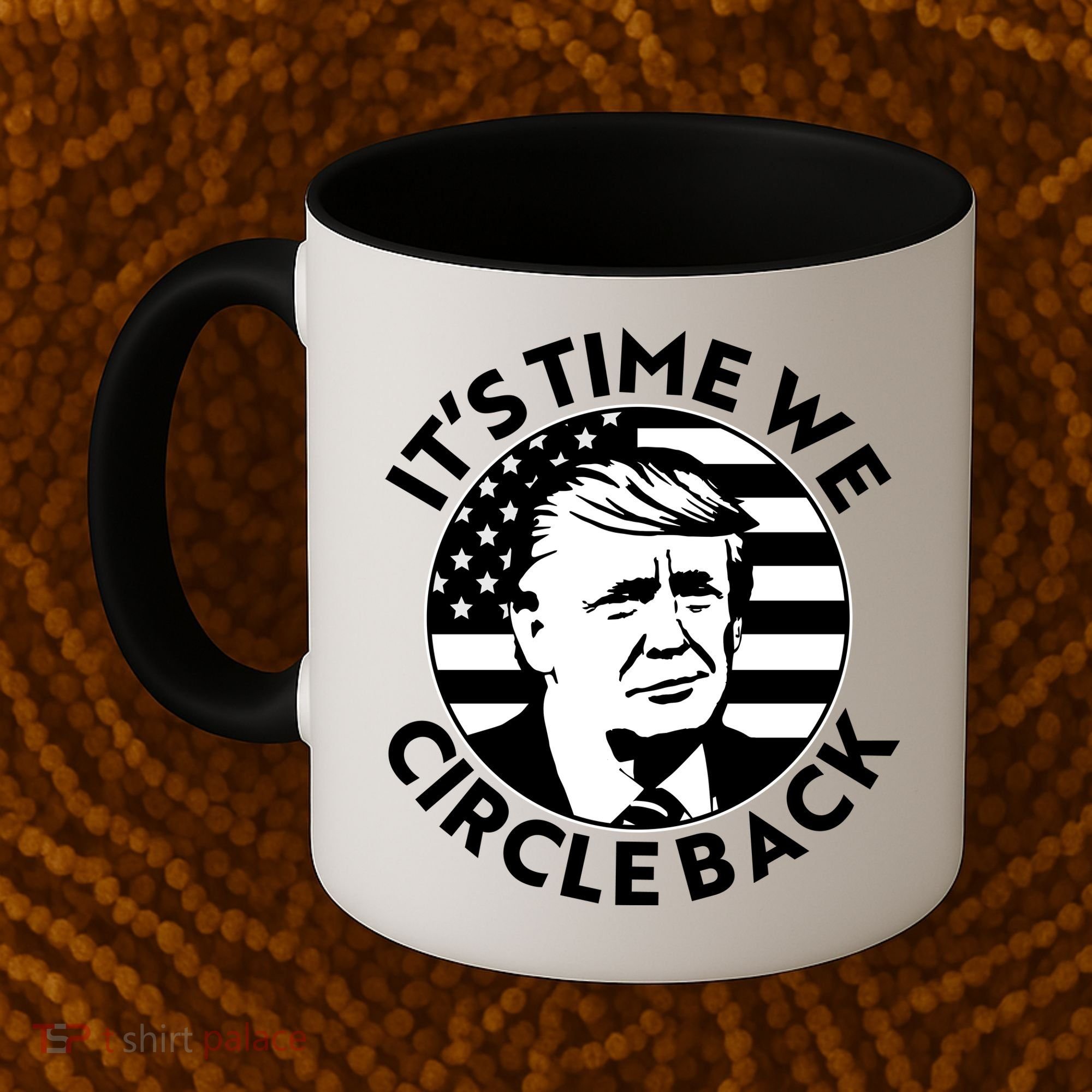 It's Time We Circle Back Trump 2024 Election Coffee Mug