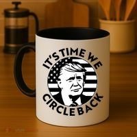 It's Time We Circle Back Trump 2024 Election Coffee Mug thumb 4