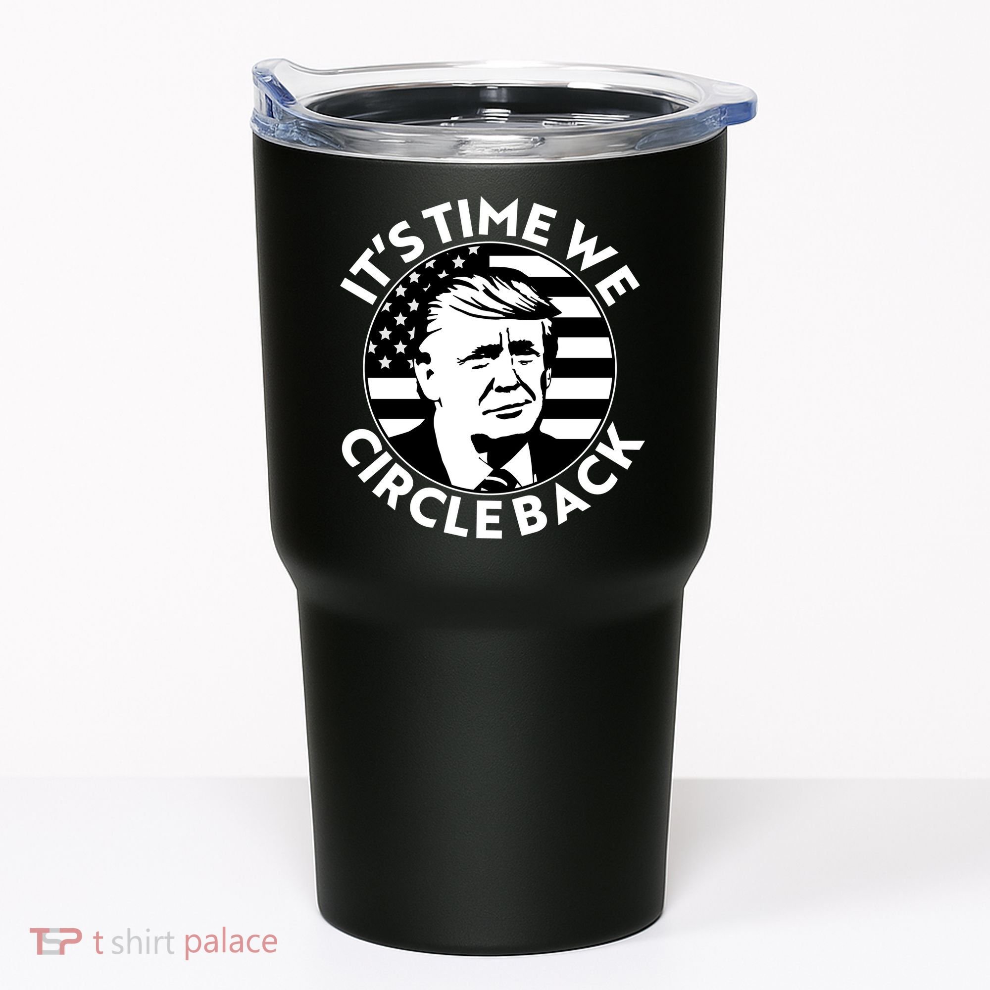 It's Time We Circle Back Trump 2024 Election Tumbler