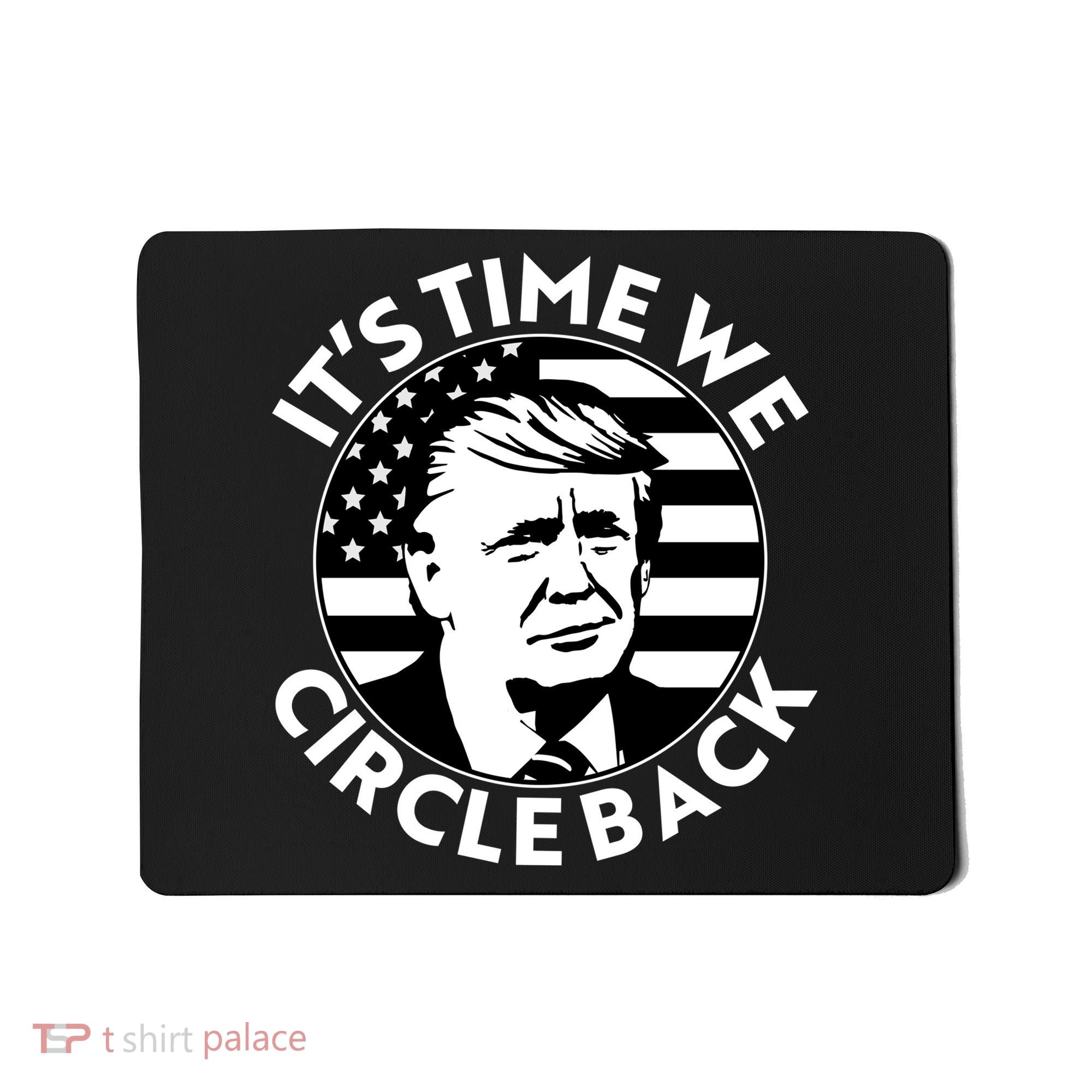 It's Time We Circle Back Trump 2024 Election Mousepad