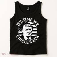 It's Time We Circle Back Trump 2024 Election Tank Top thumb 2