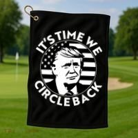 It's Time We Circle Back Trump 2024 Election Golf Towel thumb 1