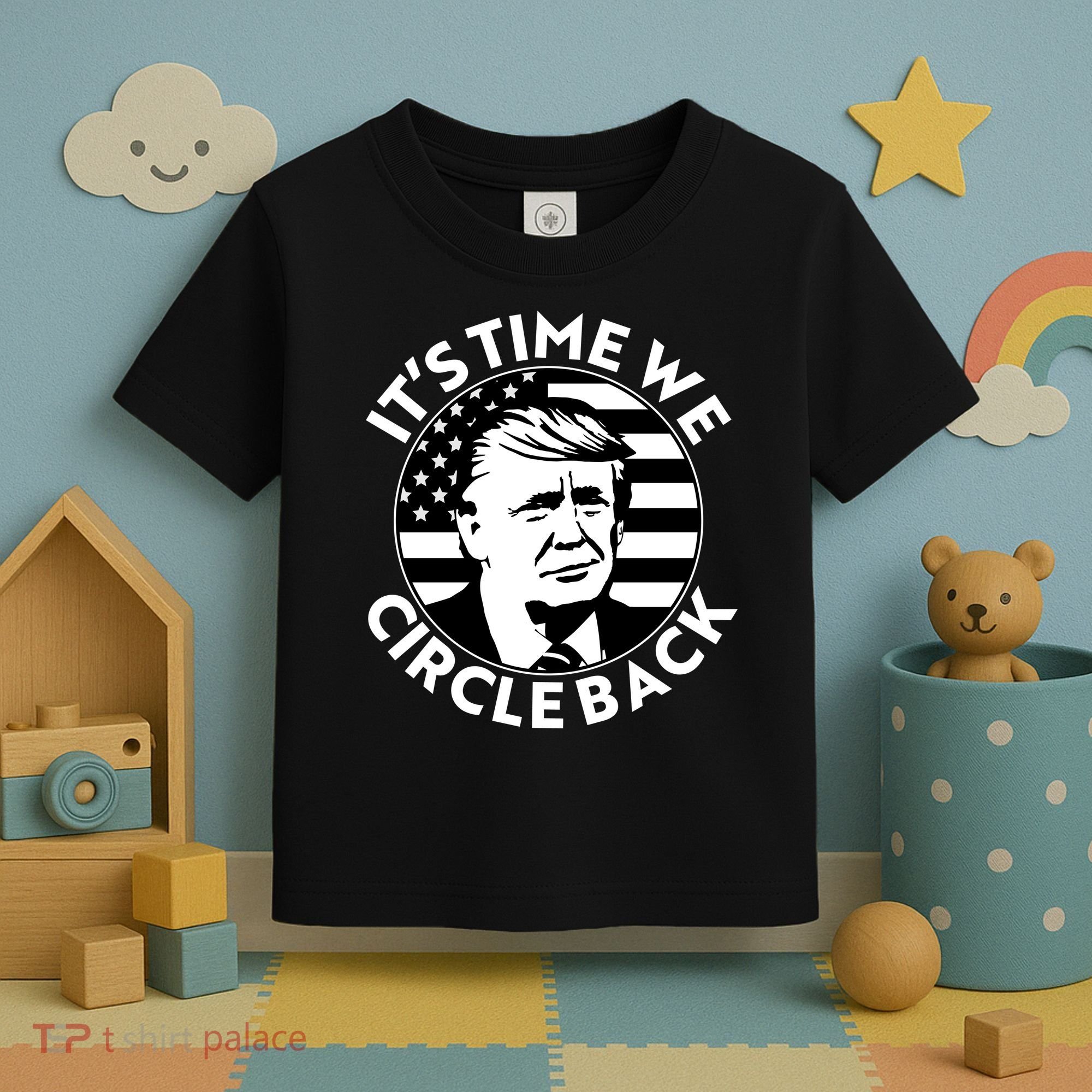 It's Time We Circle Back Trump 2024 Election Toddler T-Shirt