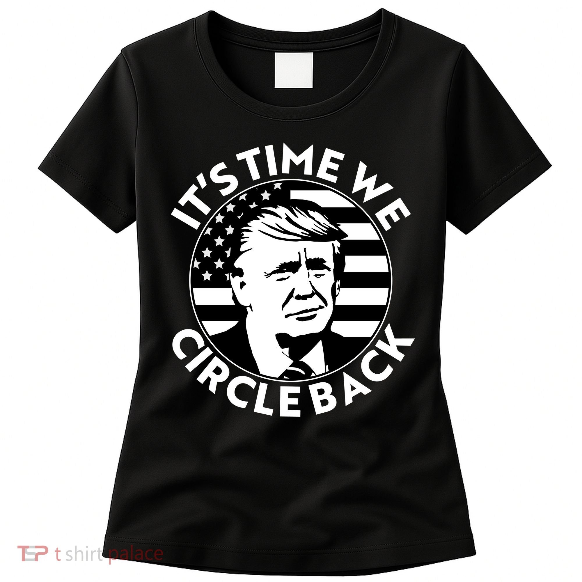 It's Time We Circle Back Trump 2024 Election Women's T-Shirt