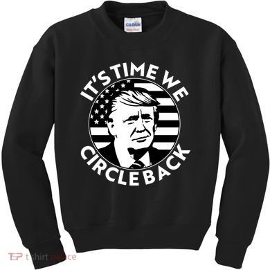 It's Time We Circle Back Trump 2024 Election Kids Sweatshirt