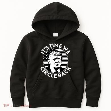 It's Time We Circle Back Trump 2024 Election Kids Hoodie