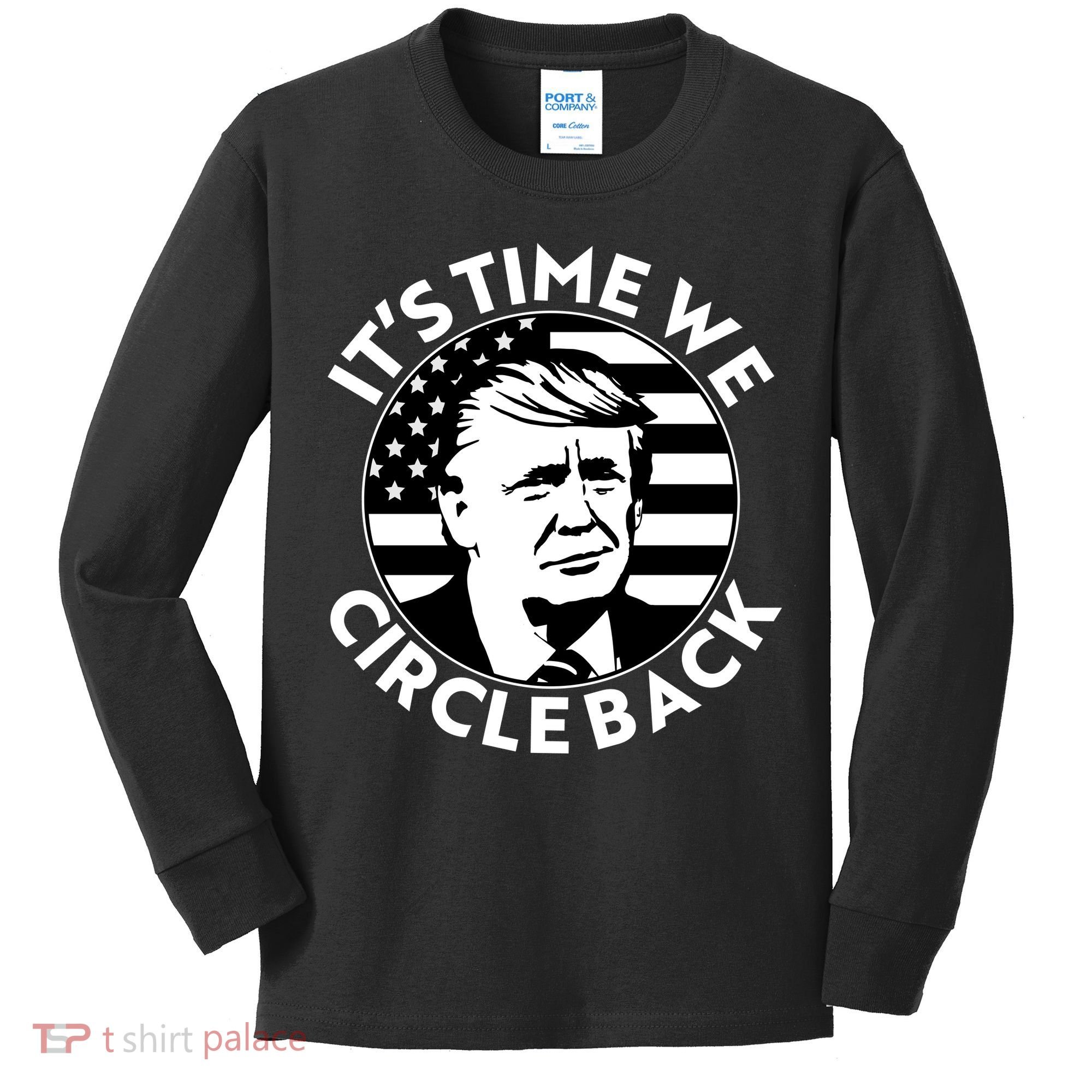 It's Time We Circle Back Trump 2024 Election Kids Long Sleeve Shirt