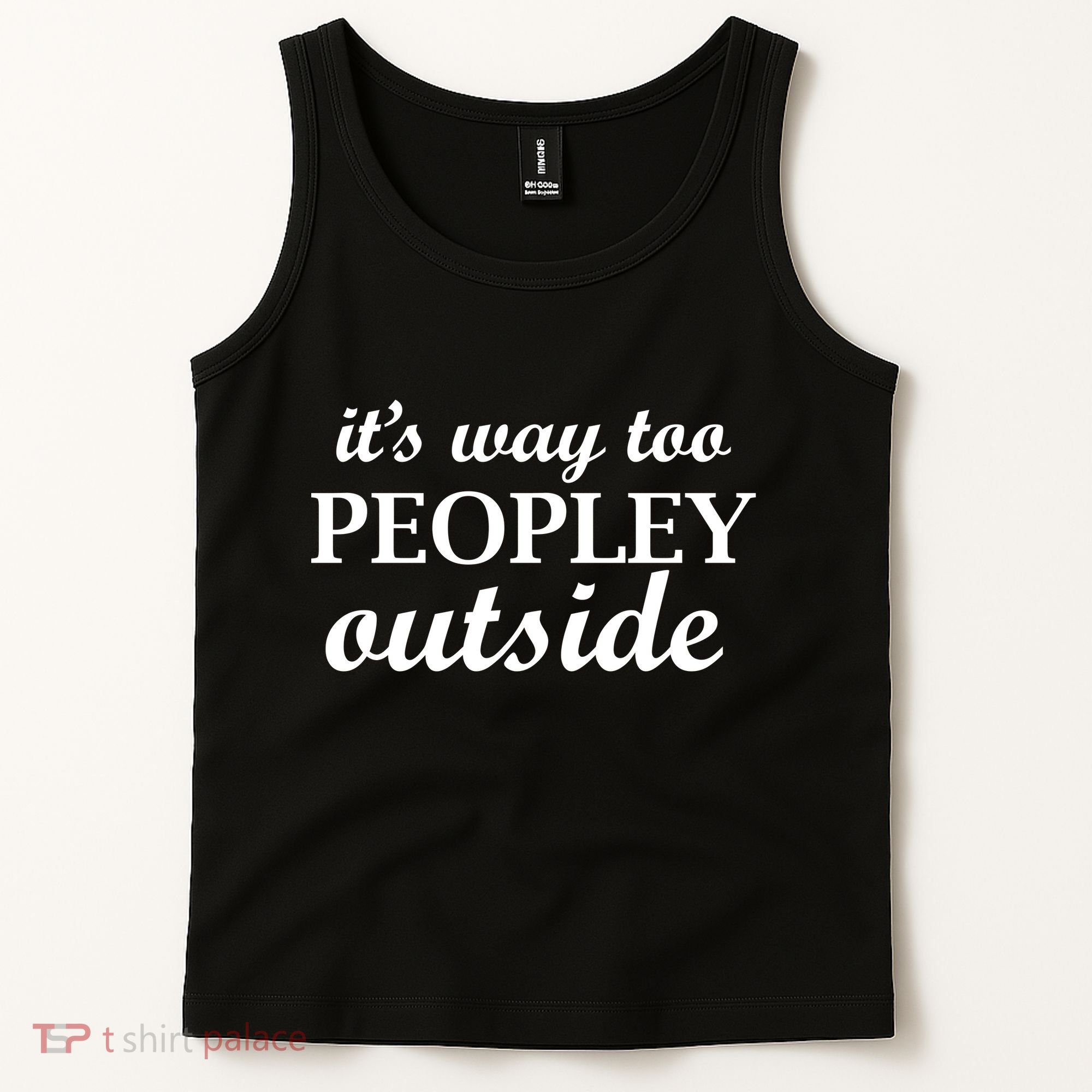 It's Way Too Peopley Outside Tank Top