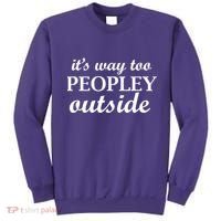 It's Way Too Peopley Outside Sweatshirt thumb 0