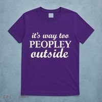 It's Way Too Peopley Outside T-Shirt thumb 5