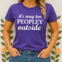 It's Way Too Peopley Outside Women's T-Shirt thumb 2