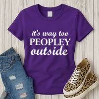 It's Way Too Peopley Outside Women's T-Shirt thumb 3