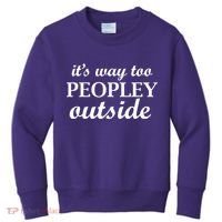 It's Way Too Peopley Outside Kids Sweatshirt thumb 0