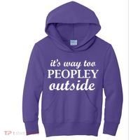 It's Way Too Peopley Outside Kids Hoodie thumb 0