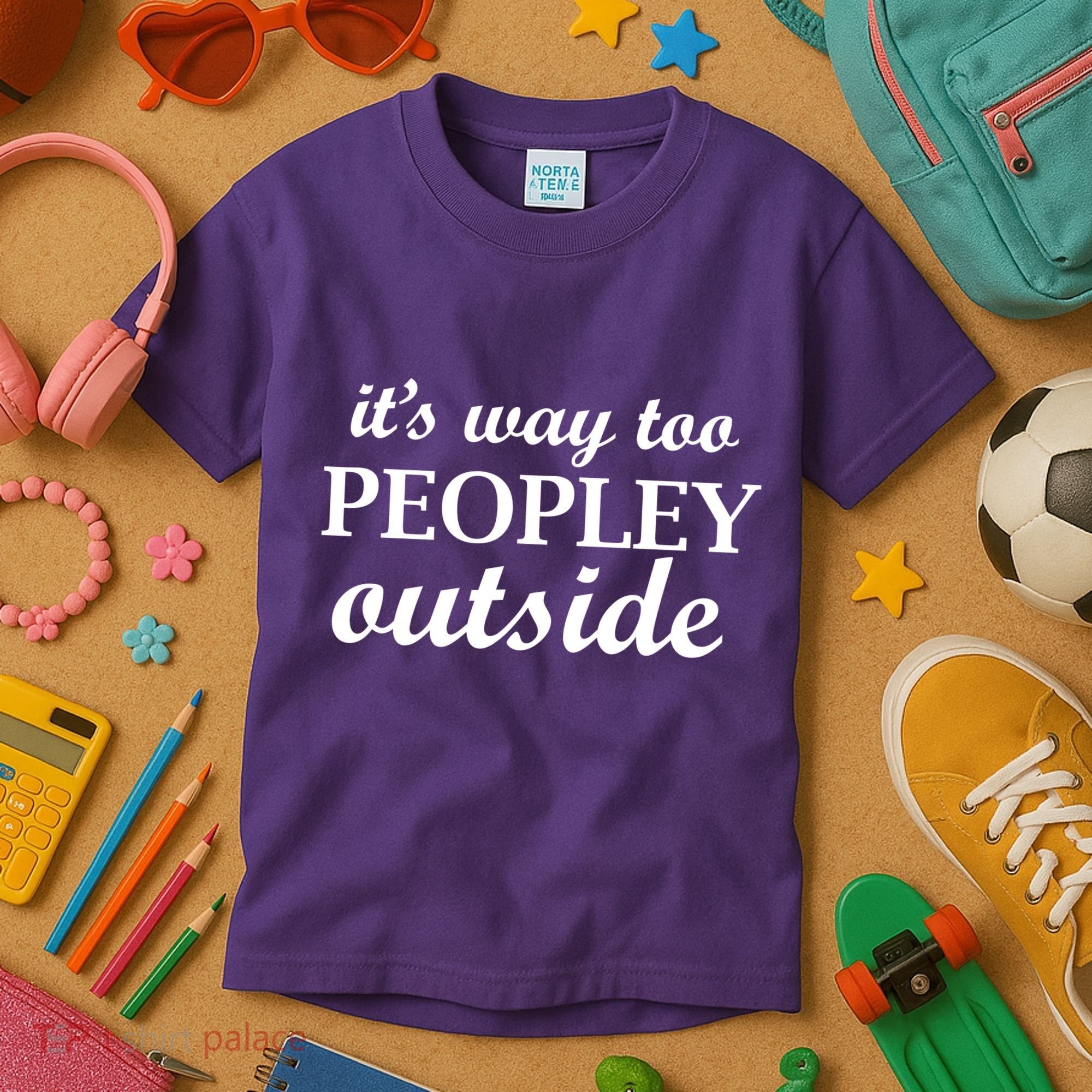 It's Way Too Peopley Outside Kids T-Shirt
