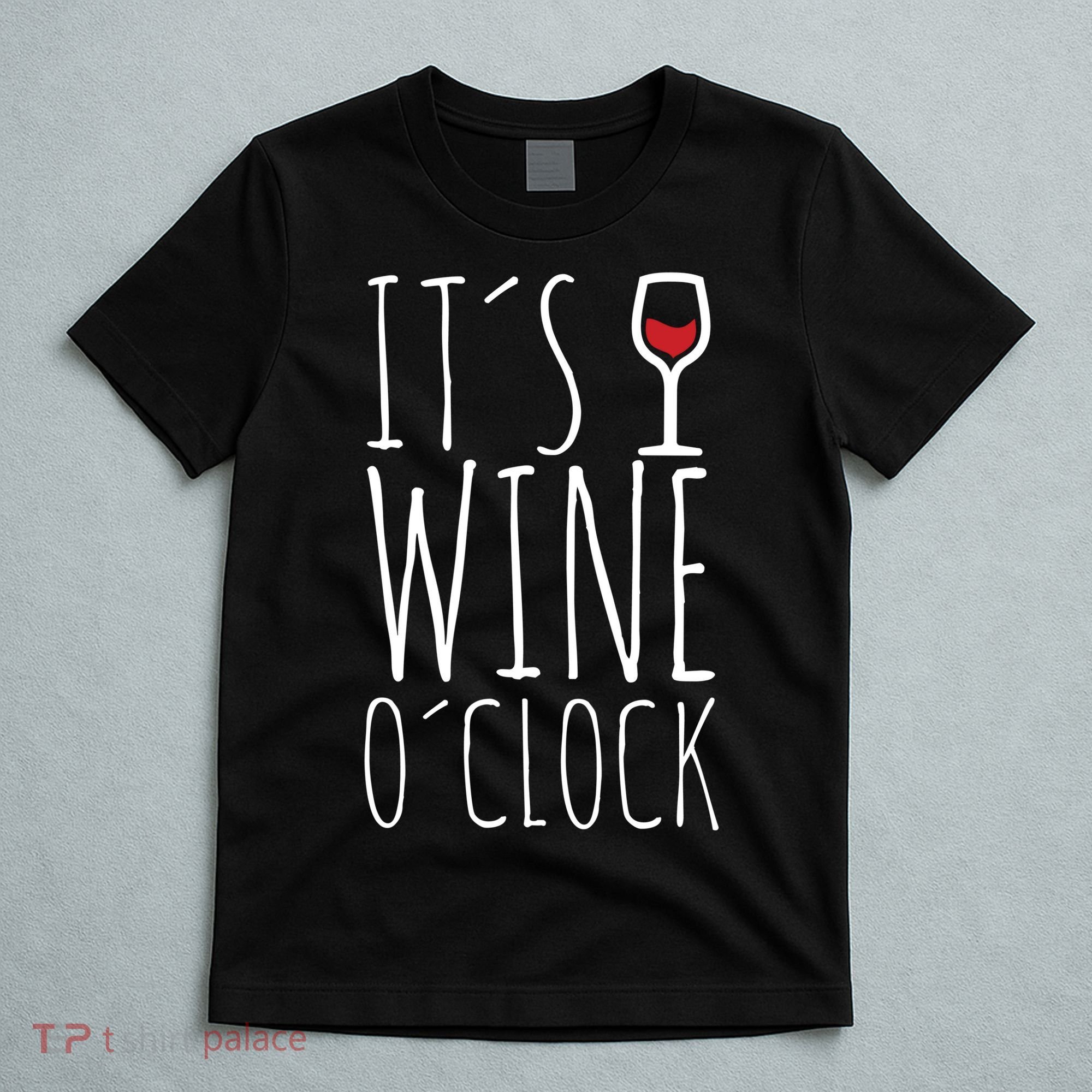 It's Wine O'Clock T-Shirt