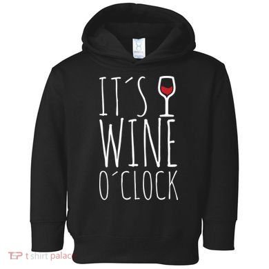 It's Wine O'Clock Toddler Hoodie