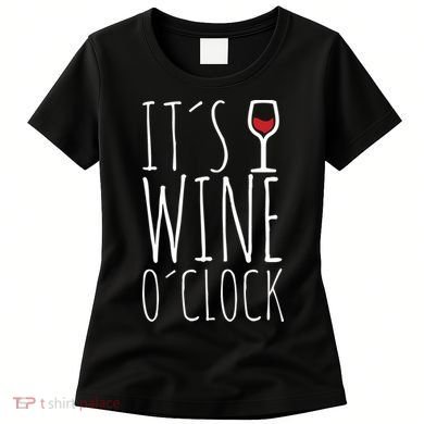 It's Wine O'Clock Women's T-Shirt