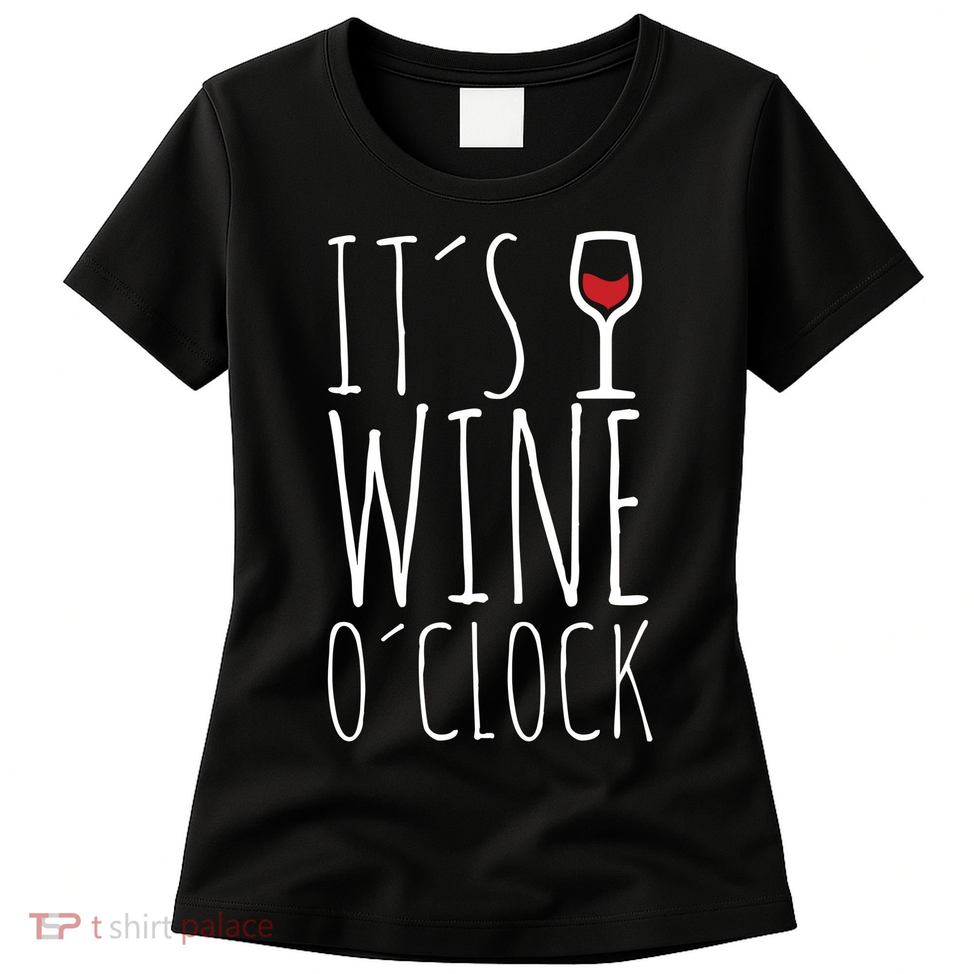 It's Wine O'Clock Women's T-Shirt