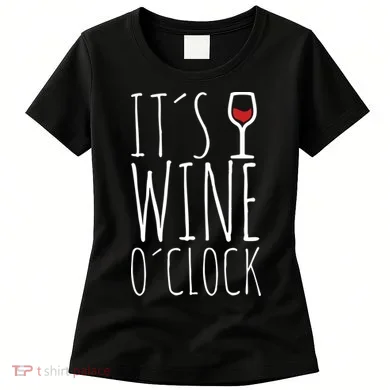It's Wine O'Clock Women's T-Shirt