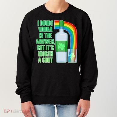 It's Worth a Shot of Vodka Women's Sweatshirt