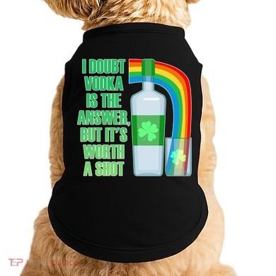 It's Worth a Shot of Vodka Doggie Tank
