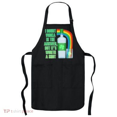 It's Worth a Shot of Vodka Apron