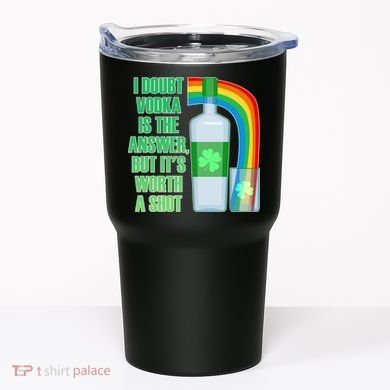 It's Worth a Shot of Vodka Tumbler