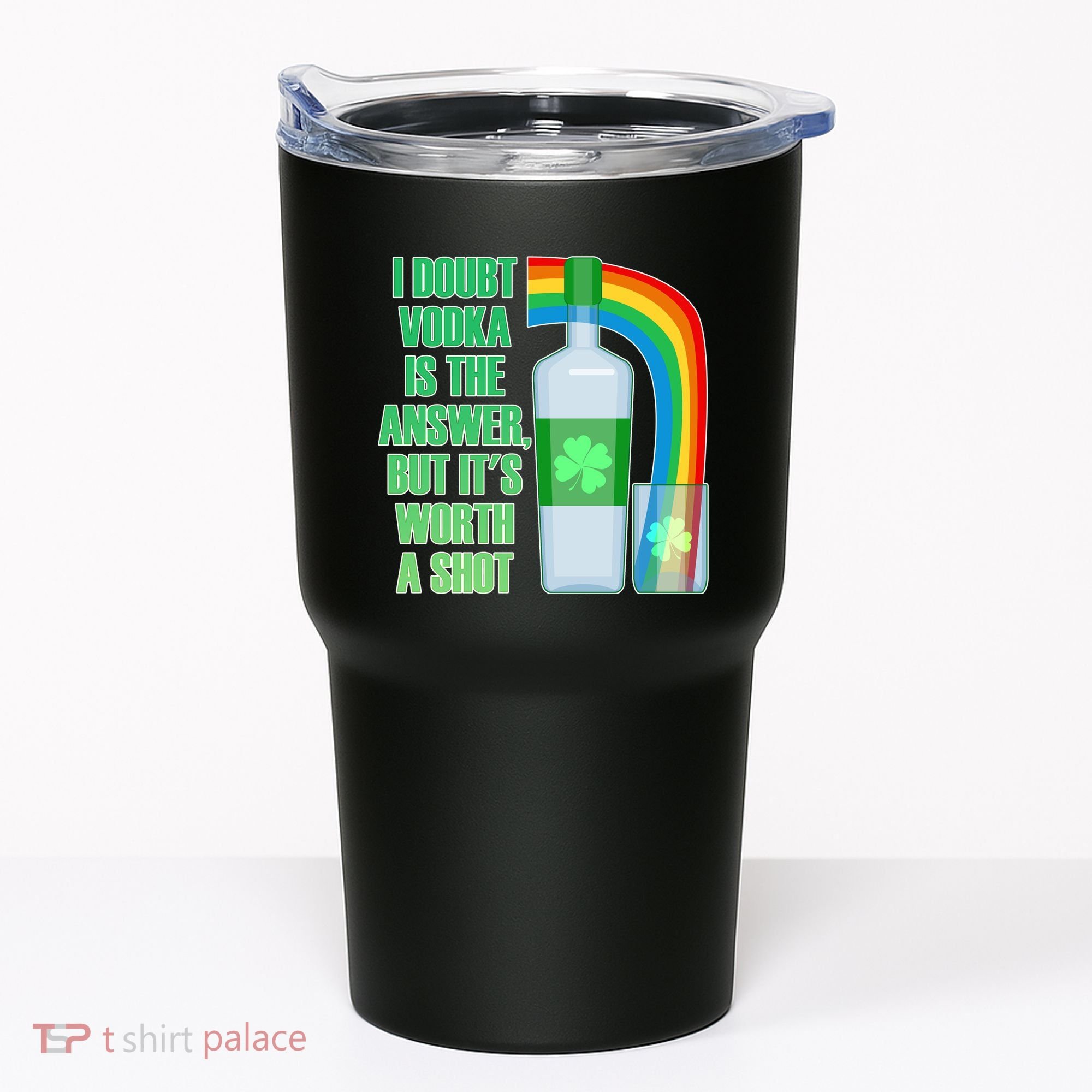 It's Worth a Shot of Vodka Tumbler