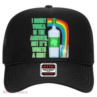 It's Worth a Shot of Vodka Hat