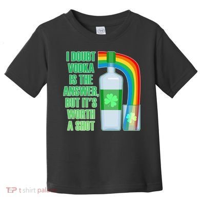 It's Worth a Shot of Vodka Toddler T-Shirt