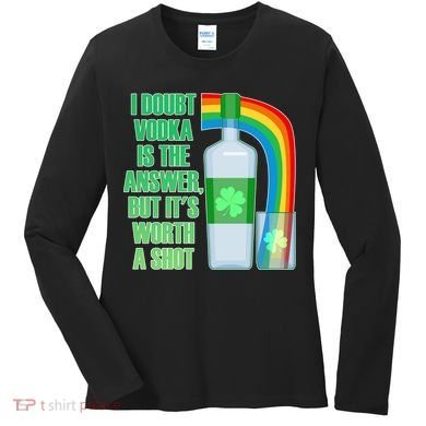 It's Worth a Shot of Vodka Women's Long Sleeve Shirt