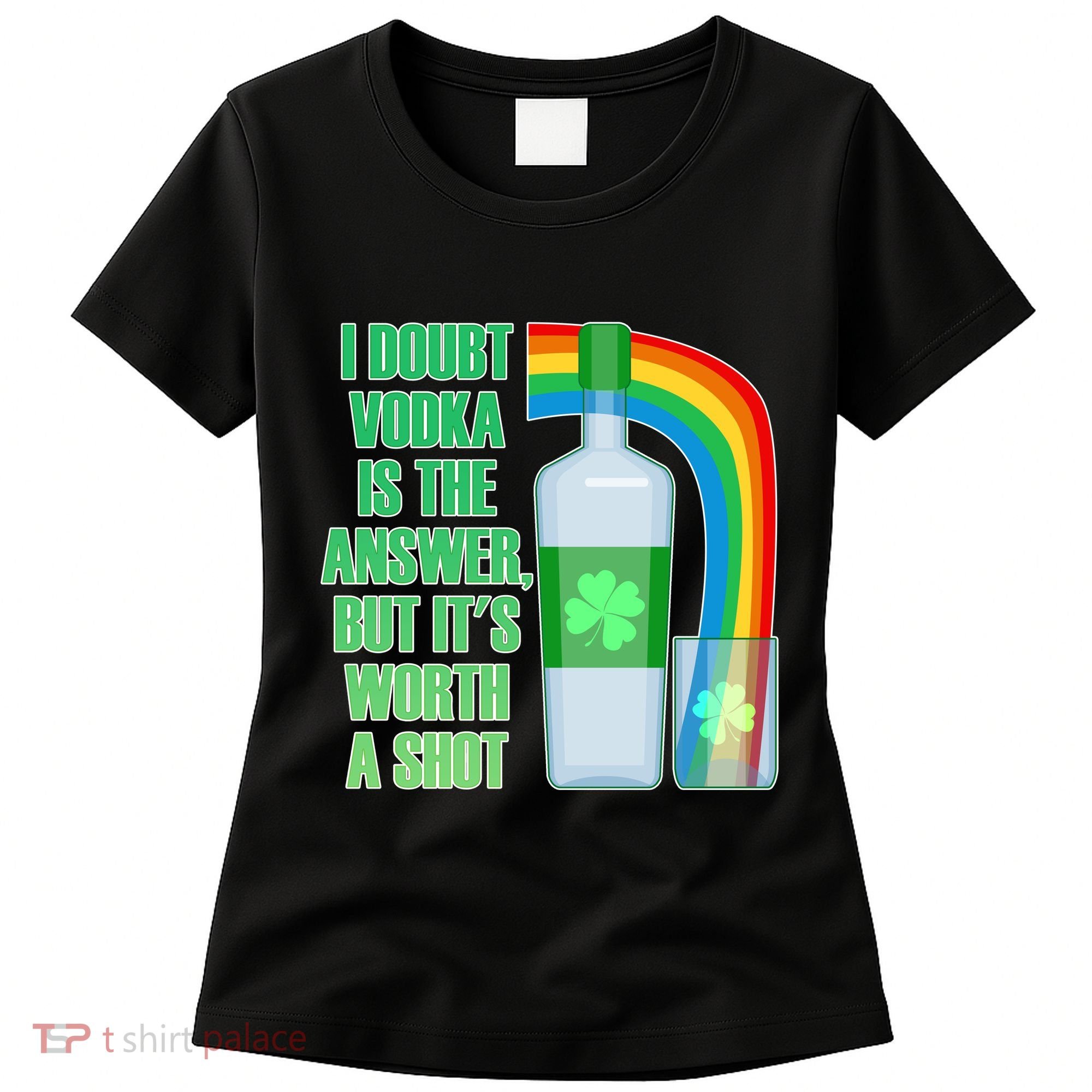 It's Worth a Shot of Vodka Women's T-Shirt