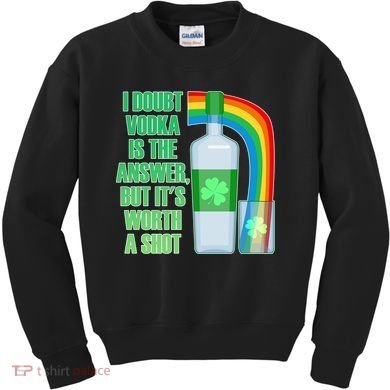It's Worth a Shot of Vodka Kids Sweatshirt