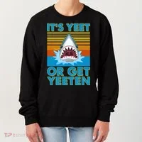 It's Yeet or Get Yeeten Shark Attack Women's Sweatshirt thumb 0