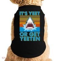 It's Yeet or Get Yeeten Shark Attack Doggie Tank thumb 0