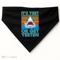 It's Yeet or Get Yeeten Shark Attack USA-Made Doggie Bandana thumb 0