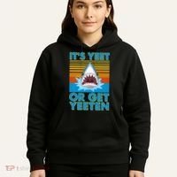 It's Yeet or Get Yeeten Shark Attack Hoodie thumb 5