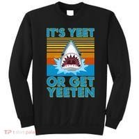 It's Yeet or Get Yeeten Shark Attack Sweatshirt thumb 0