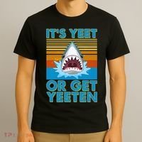 It's Yeet or Get Yeeten Shark Attack T-Shirt thumb 3