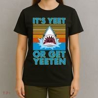 It's Yeet or Get Yeeten Shark Attack T-Shirt thumb 4