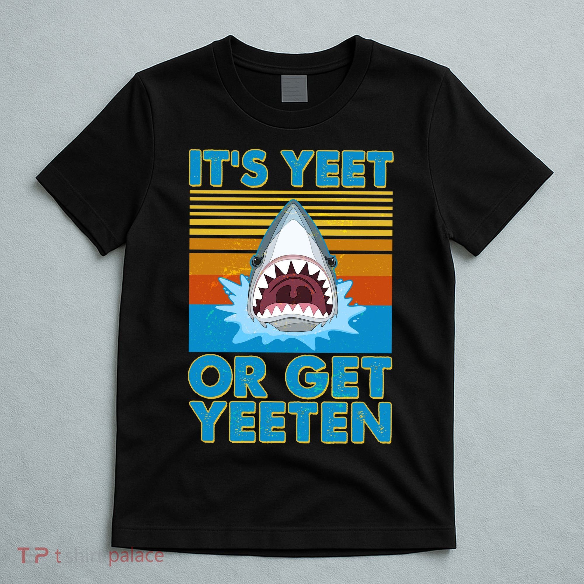 It's Yeet or Get Yeeten Shark Attack T-Shirt