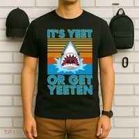 It's Yeet or Get Yeeten Shark Attack T-Shirt thumb 6