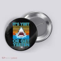 It's Yeet or Get Yeeten Shark Attack Button thumb 0