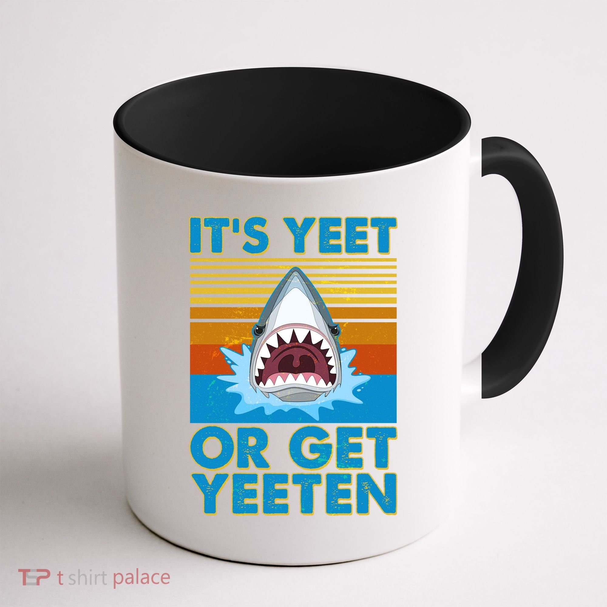 It's Yeet or Get Yeeten Shark Attack Coffee Mug