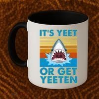 It's Yeet or Get Yeeten Shark Attack Coffee Mug thumb 2