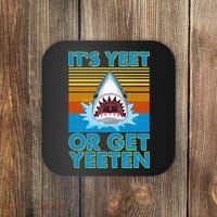 It's Yeet or Get Yeeten Shark Attack Coaster thumb 0